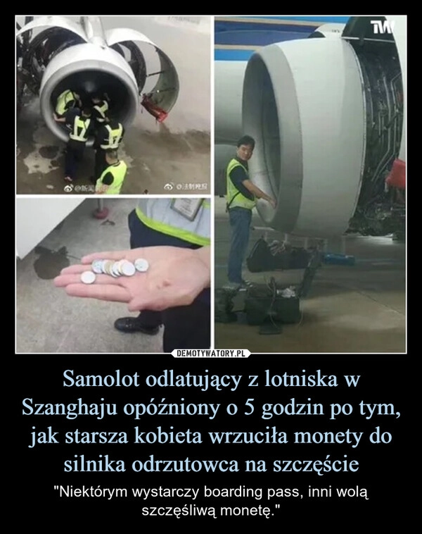 
    Samolot odlatujący z lotniska w Szanghaju opóźniony o 5 godzin po tym, jak starsza kobieta wrzuciła monety do silnika odrzutowca na szczęście