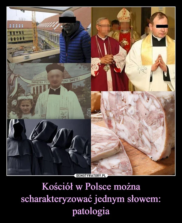 
    Kościół w Polsce można scharakteryzować jednym słowem: patologia