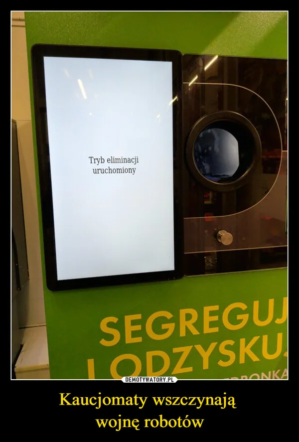 
    Kaucjomaty wszczynają wojnę robotów