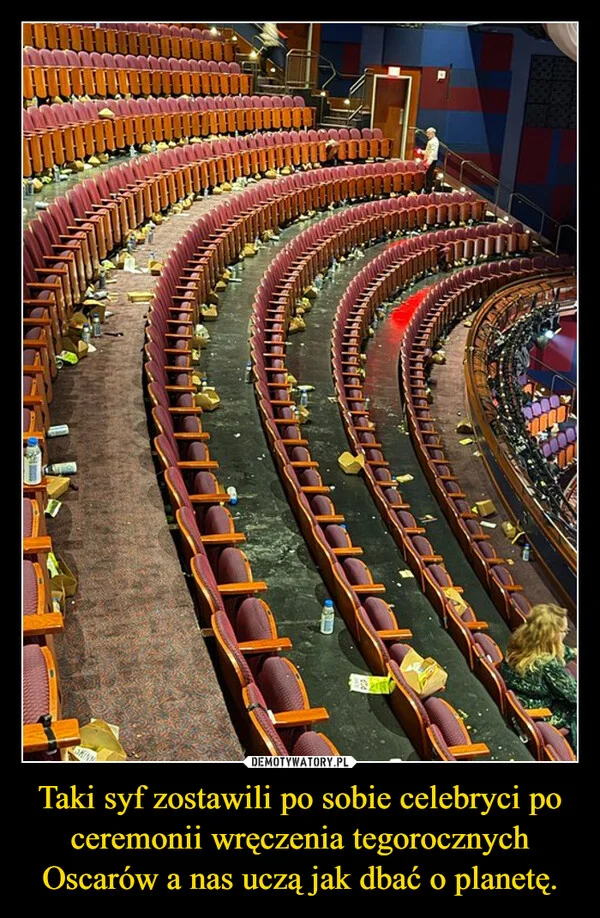 
    Taki syf zostawili po sobie celebryci po ceremonii wręczenia tegorocznych Oscarów a nas uczą jak dbać o planetę.