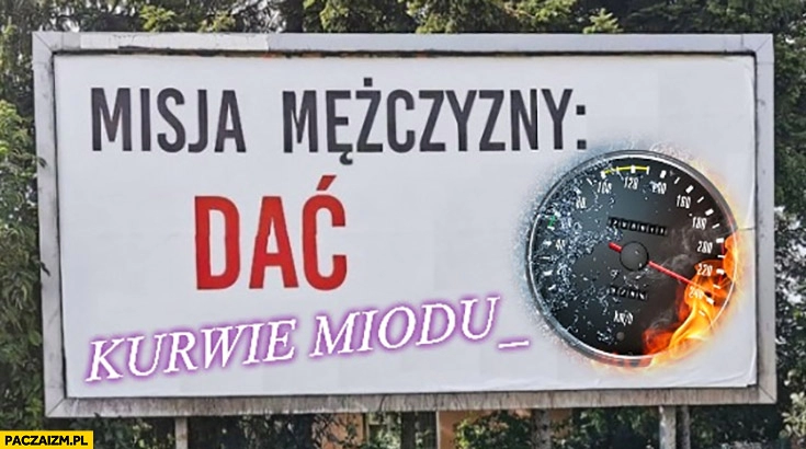 
    Misja mężczyzny: dać kurnie miodu billboard reklama dać świadectwo