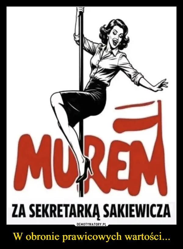 
    W obronie prawicowych wartości...