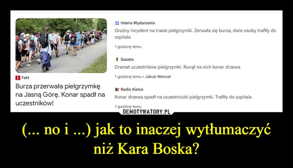 
    (... no i ...) jak to inaczej wytłumaczyć niż Kara Boska?
