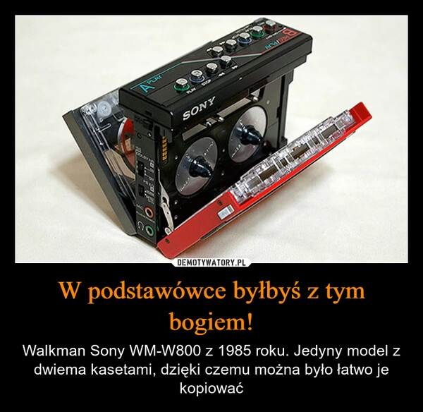 
    W podstawówce byłbyś z tym bogiem!