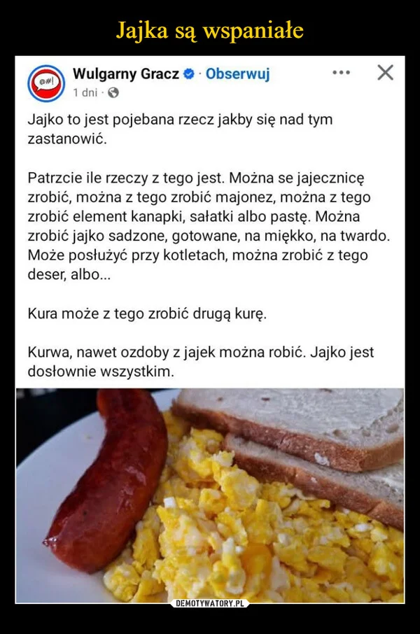
    Jajka są wspaniałe