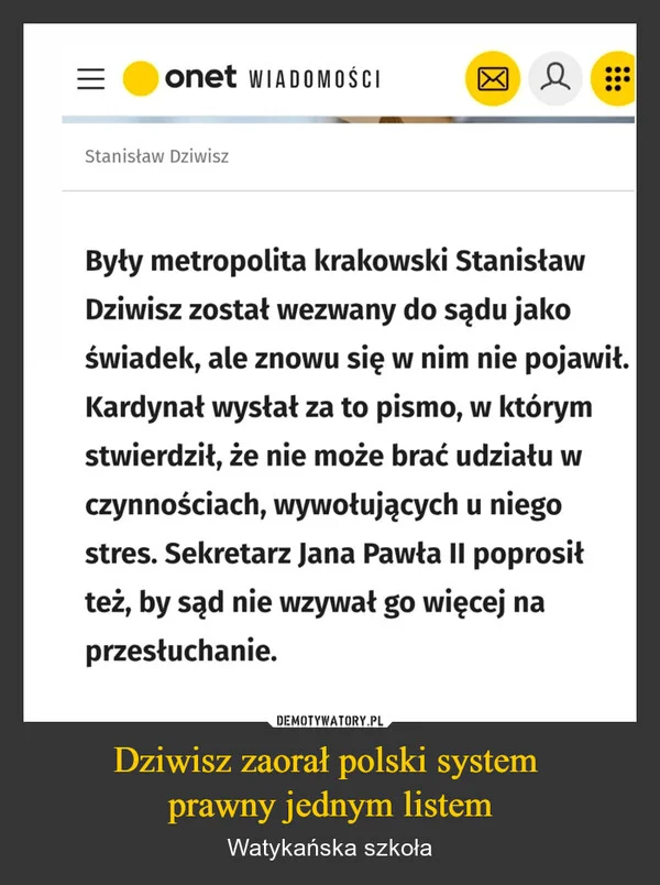 
    Dziwisz zaorał polski system prawny jednym listem