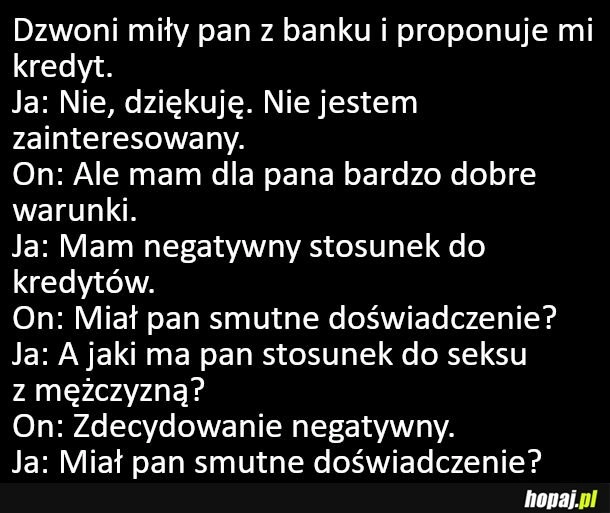 
    Dzwoni pan z propozycją kredytu