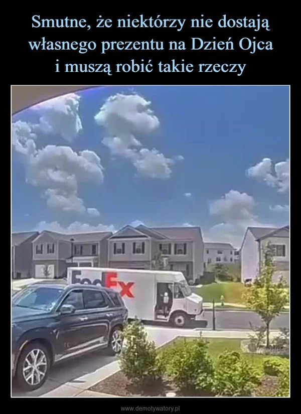 
    Smutne, że niektórzy nie dostają własnego prezentu na Dzień Ojca i muszą robić takie rzeczy