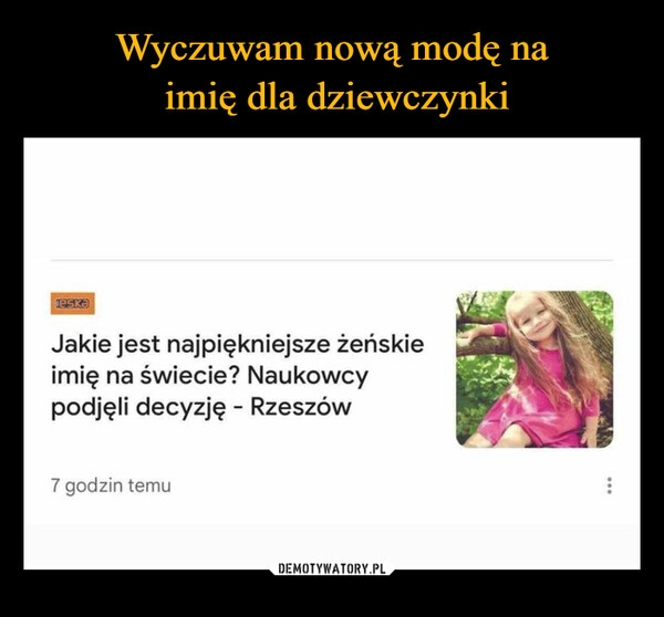 
    Wyczuwam nową modę na
 imię dla dziewczynki