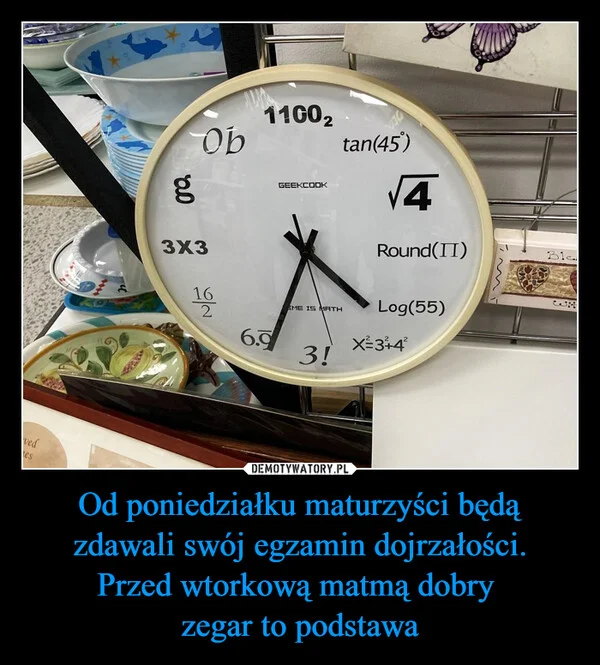 
    Od poniedziałku maturzyści będą zdawali swój egzamin dojrzałości. Przed wtorkową matmą dobry zegar to podstawa