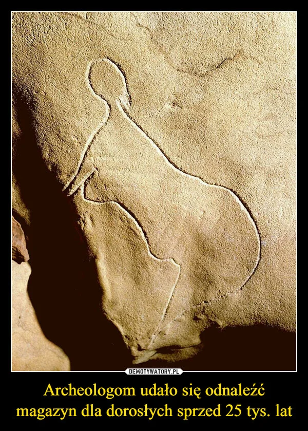 
    Archeologom udało się odnaleźć magazyn dla dorosłych sprzed 25 tys. lat
