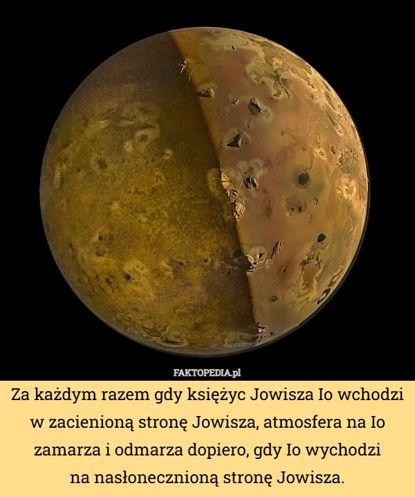 
    Za każdym razem gdy księżyc Jowisza Io wchodzi w zacienioną stronę Jowisza,