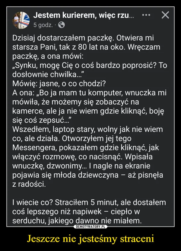 
    Jeszcze nie jesteśmy straceni