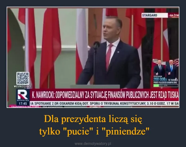 Dla prezydenta liczą się tylko 