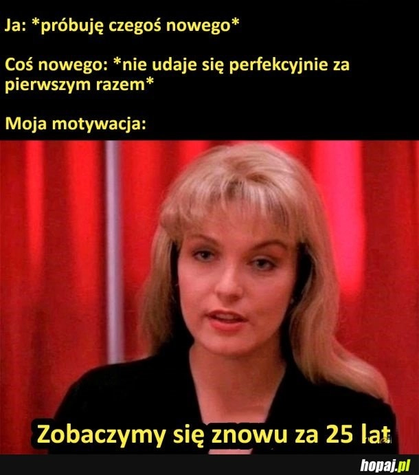 
    Moja motywacja be like