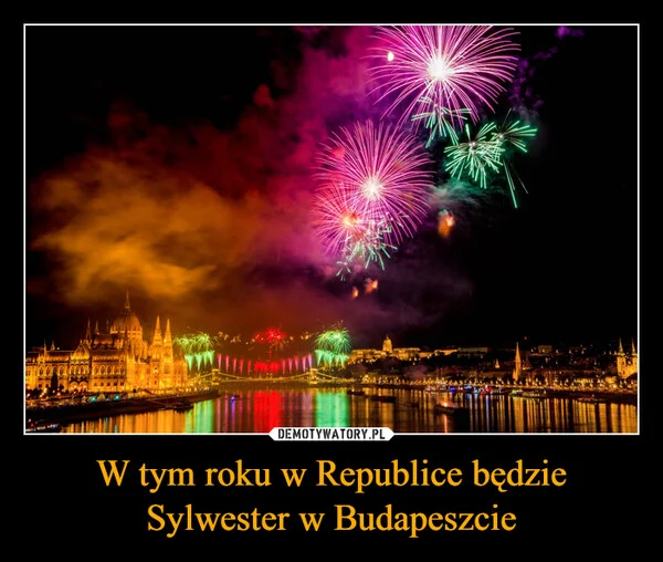 
    W tym roku w Republice będzie Sylwester w Budapeszcie