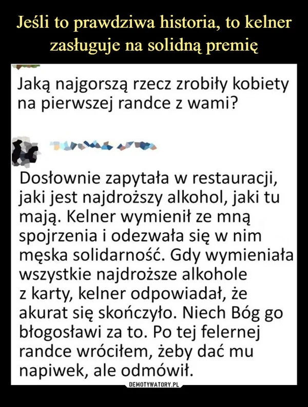 
    Jeśli to prawdziwa historia, to kelner zasługuje na solidną premię