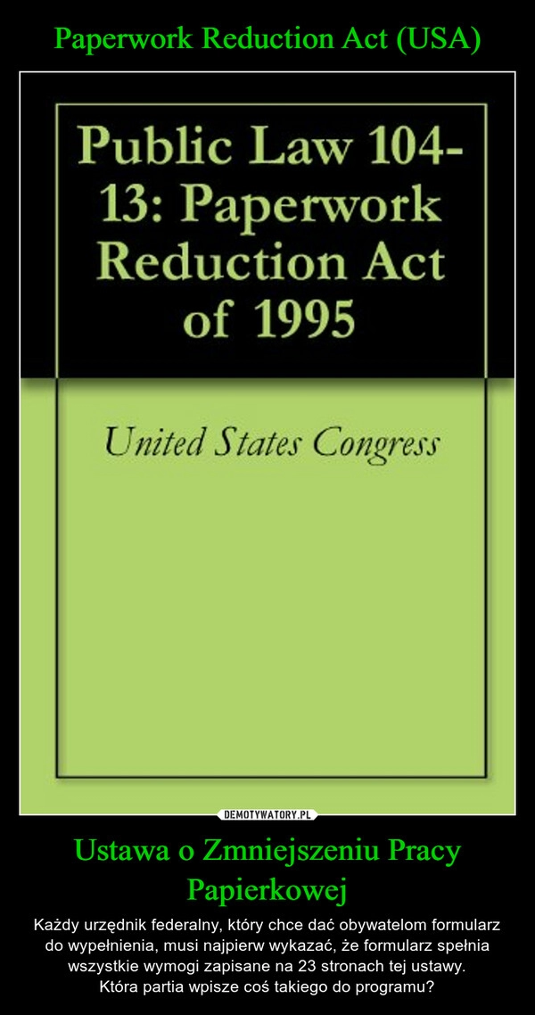 
    Paperwork Reduction Act (USA) Ustawa o Zmniejszeniu Pracy Papierkowej