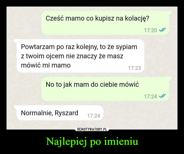 
    Najlepiej po imieniu