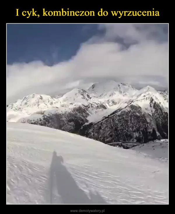 
    I cyk, kombinezon do wyrzucenia