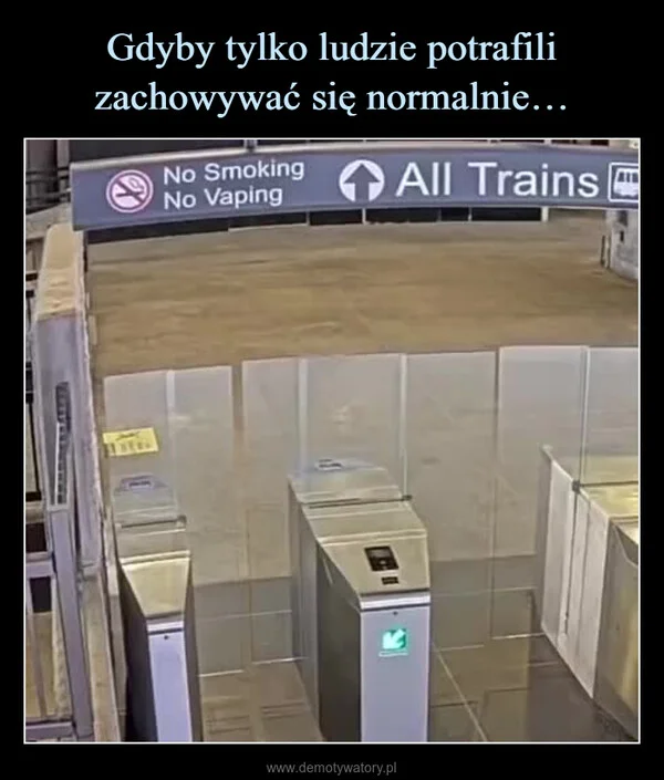 Gdyby tylko ludzie potrafili zachowywać się normalnie…