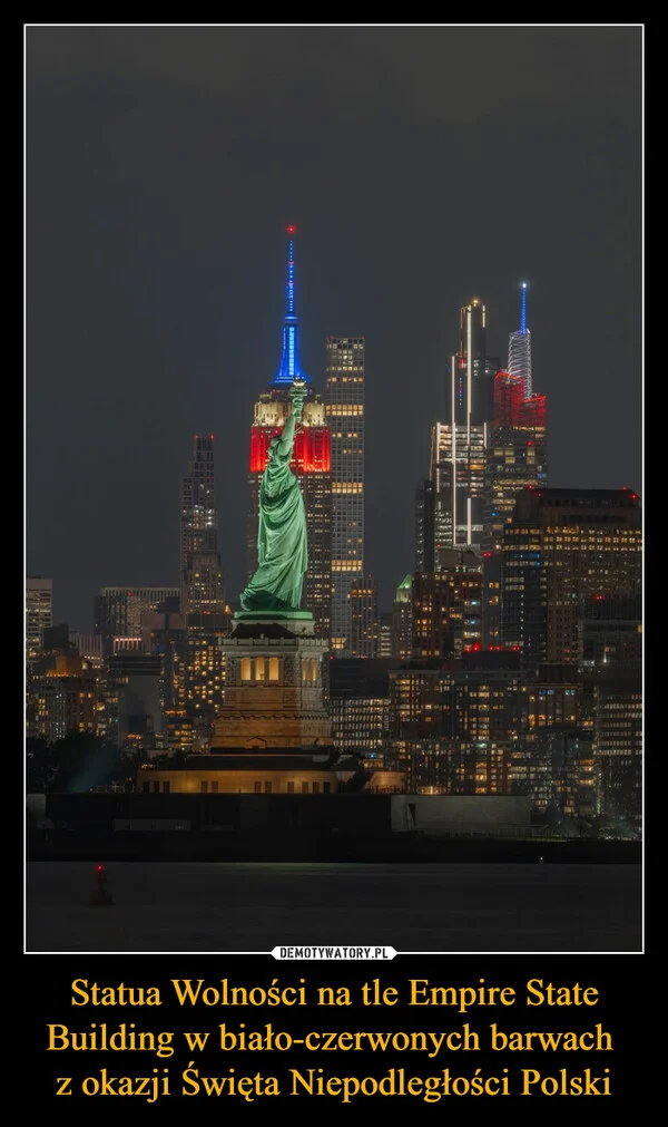 
    Statua Wolności na tle Empire State Building w biało-czerwonych barwach z okazji Święta Niepodległości Polski