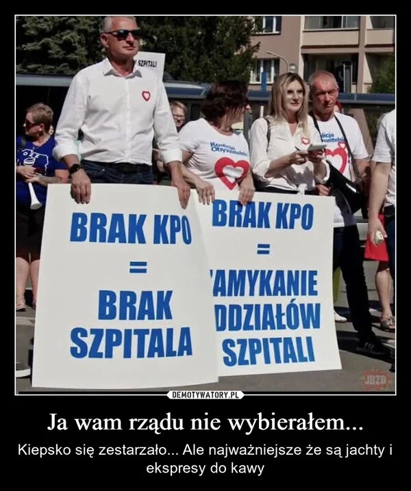 
    Ja wam rządu nie wybierałem...