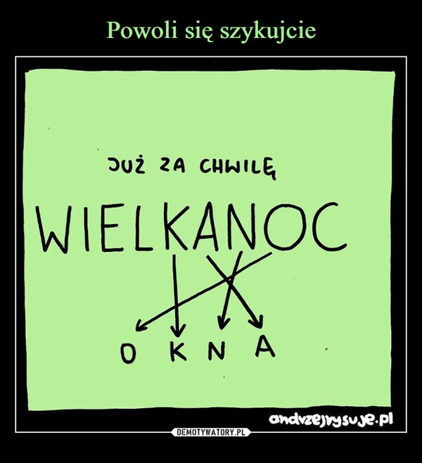 
    Powoli się szykujcie