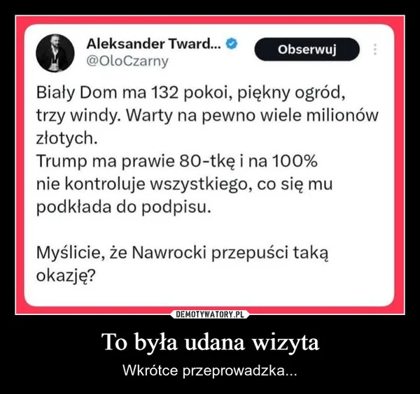 
    To była udana wizyta