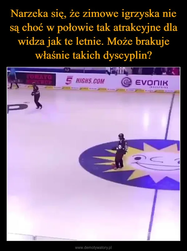 
    Narzeka się, że zimowe igrzyska nie są choć w połowie tak atrakcyjne dla widza jak te letnie. Może brakuje właśnie takich dyscyplin?