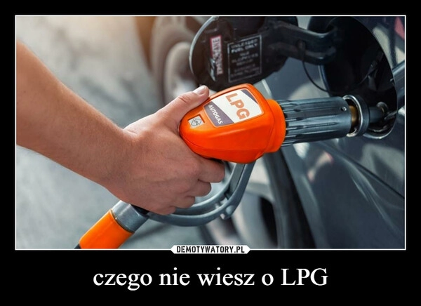 
    czego nie wiesz o LPG