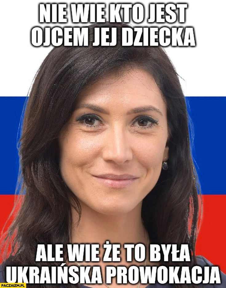 
    Zajączkowska nie wie kto jest ojcem jej dziecka ale wie ze to była ukraińska prowokacja