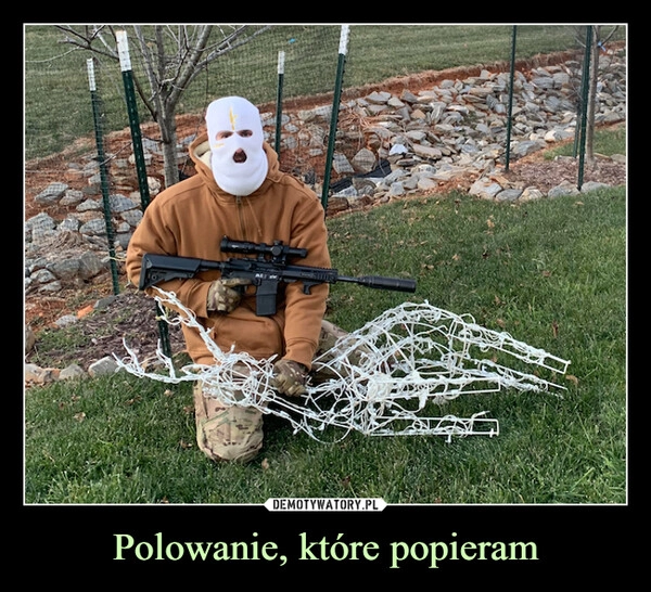 
    Polowanie, które popieram 