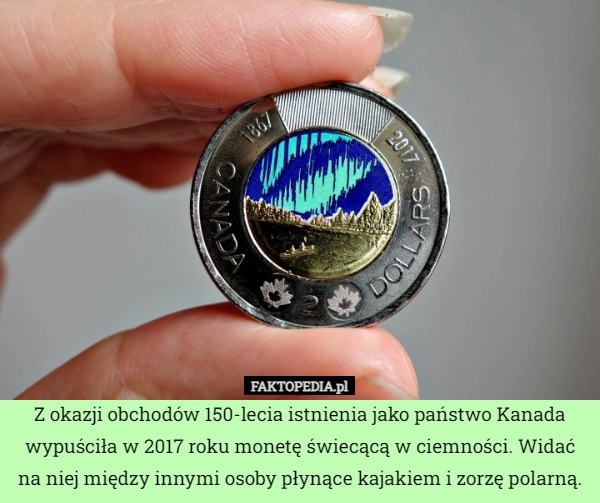 
    Z okazji obchodów 150-lecia istnienia jako państwo Kanada wypuściła w 2017