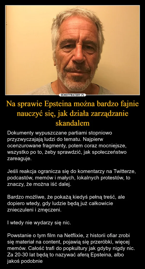 
    Na sprawie Epsteina można bardzo fajnie nauczyć się, jak działa zarządzanie skandalem