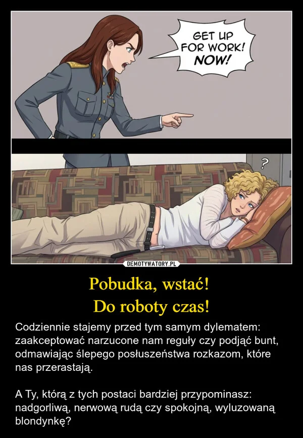 
    Pobudka, wstać! Do roboty czas!