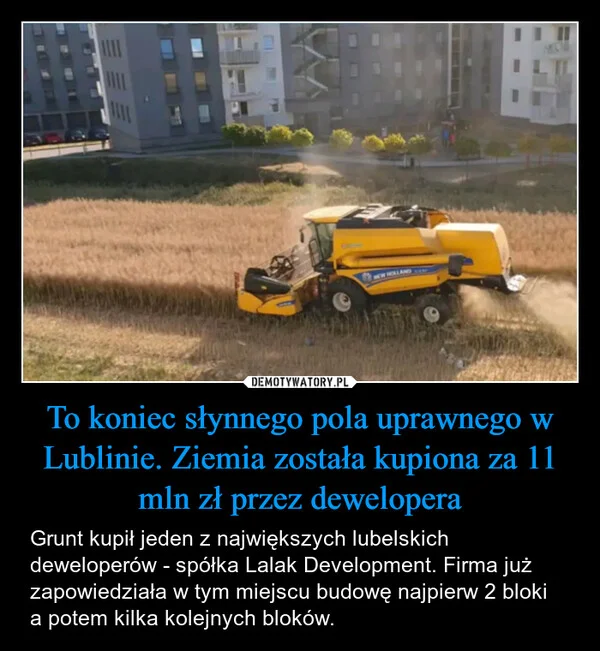 
    To koniec słynnego pola uprawnego w Lublinie. Ziemia została kupiona za 11 mln zł przez dewelopera