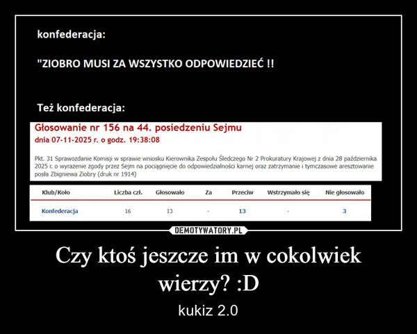 
    Czy ktoś jeszcze im w cokolwiek wierzy? :D