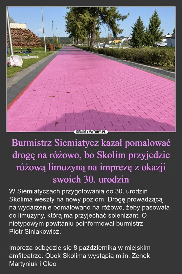 Burmistrz Siemiatycz kazał pomalować drogę na różowo, bo Skolim przyjedzie różową limuzyną na imprezę z okazji swoich 30. urodzin