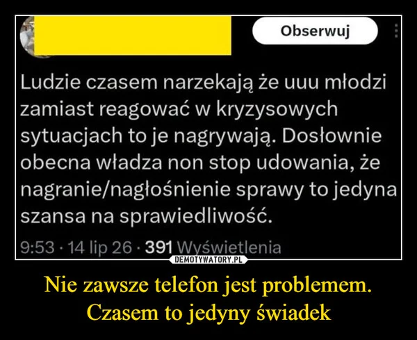 
    Nie zawsze telefon jest problemem. Czasem to jedyny świadek