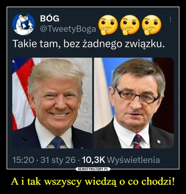 
    A i tak wszyscy wiedzą o co chodzi!