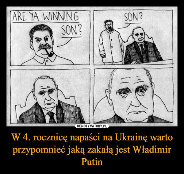 
    W 4. rocznicę napaści na Ukrainę warto przypomnieć jaką zakałą jest Władimir Putin