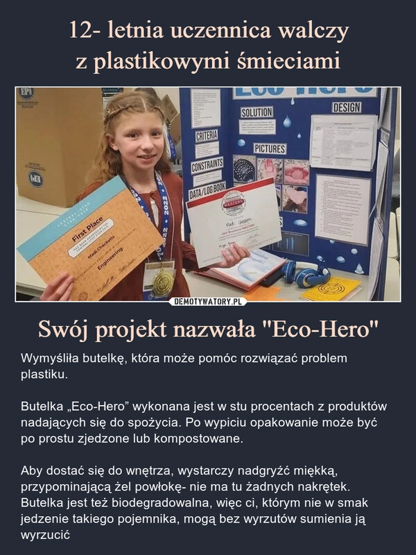 
    12- letnia uczennica walczy
z plastikowymi śmieciami Swój projekt nazwała ''Eco-Hero'' 