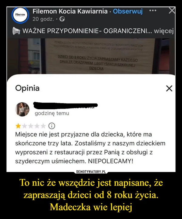 
    To nic że wszędzie jest napisane, że zapraszają dzieci od 8 roku życia. Madeczka wie lepiej