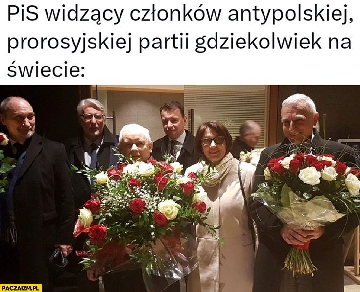 
    PiS widzący członków antypolskiej prorosyjskiej partii gdziekolwiek na świecie witają z kwiatami