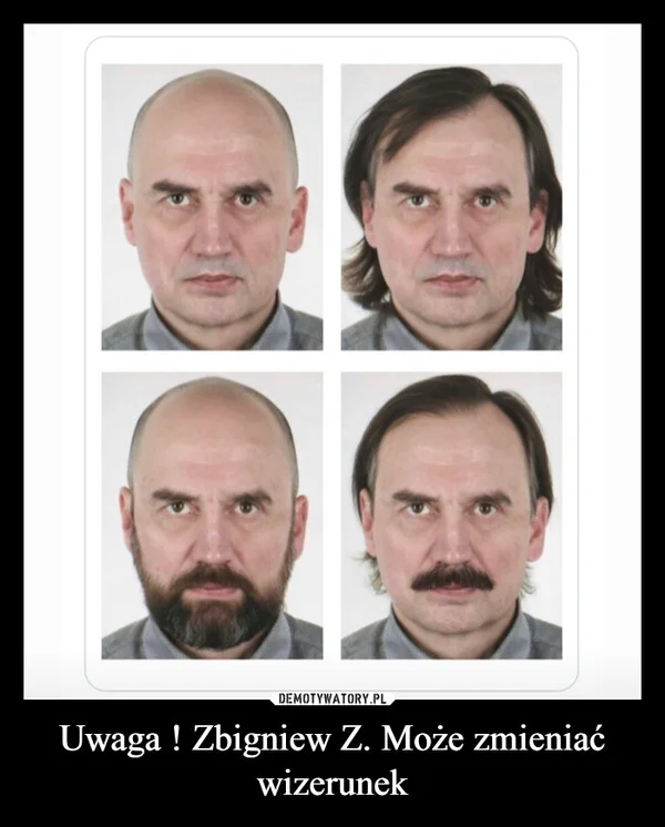 Uwaga ! Zbigniew Z. Może zmieniać wizerunek