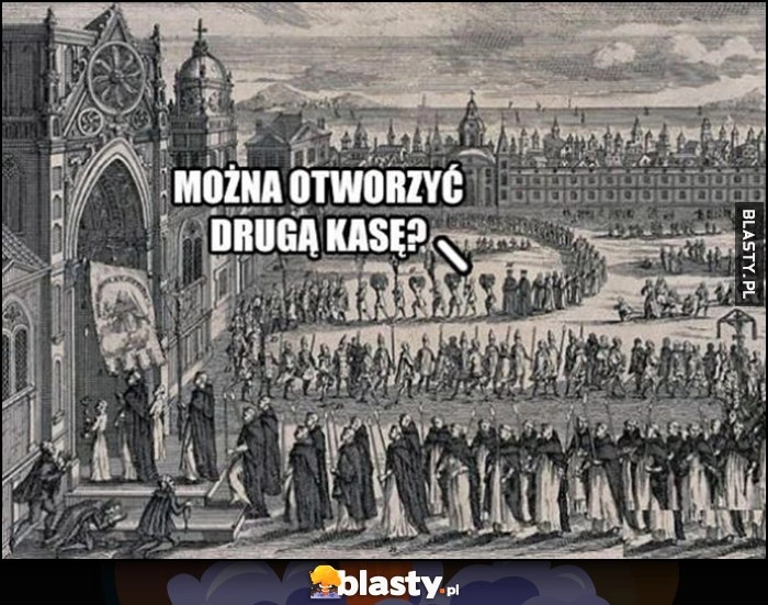 
    Można otworzyć druga kasę? Wielka długa kolejka w średniowieczu