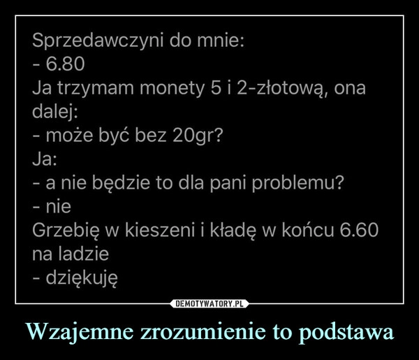 
    Wzajemne zrozumienie to podstawa