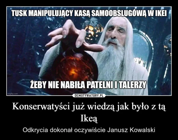 
    Konserwatyści już wiedzą jak było z tą Ikeą