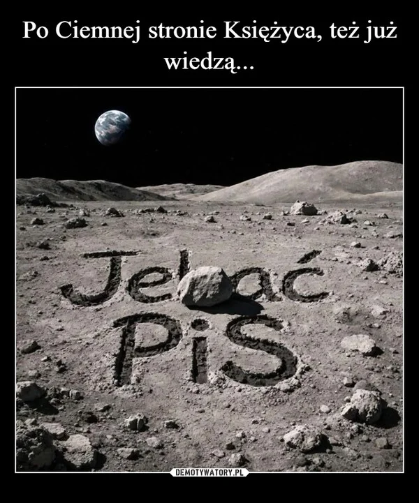 
    Po Ciemnej stronie Księżyca, też już wiedzą...